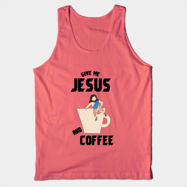 Give me jesus and coffee Tank Top by cypryanus